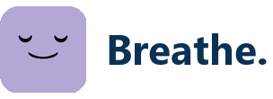 Breathe.